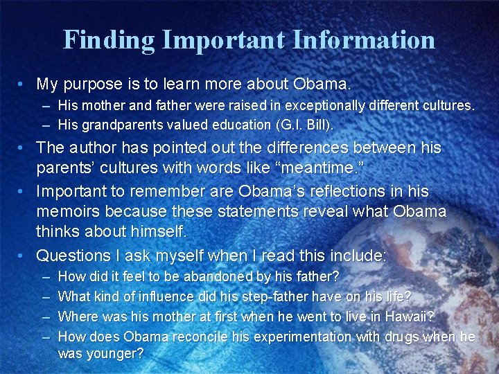Finding Important Information • My purpose is to learn more about Obama. – His