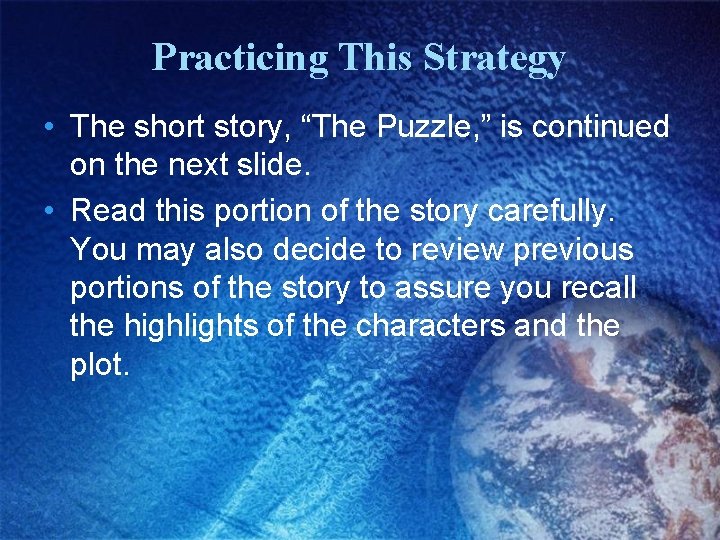 Practicing This Strategy • The short story, “The Puzzle, ” is continued on the
