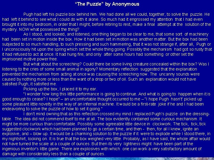 “The Puzzle” by Anonymous Pugh had left his puzzle box behind him. We had