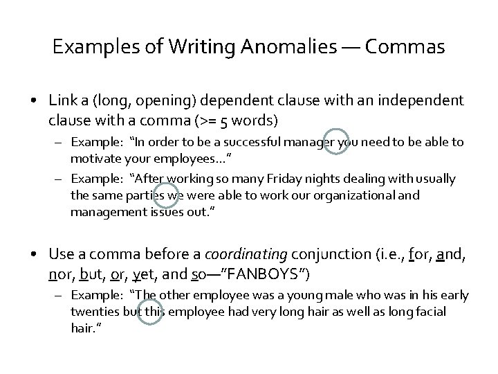 Examples of Writing Anomalies — Commas • Link a (long, opening) dependent clause with