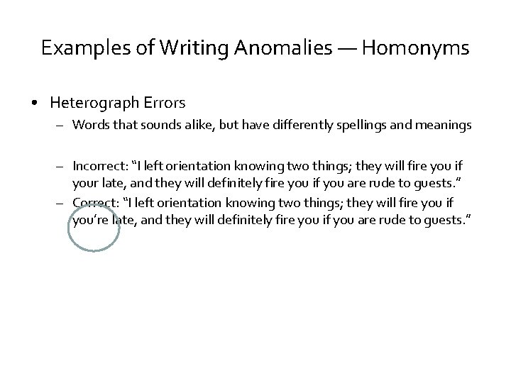 Examples of Writing Anomalies — Homonyms • Heterograph Errors – Words that sounds alike,