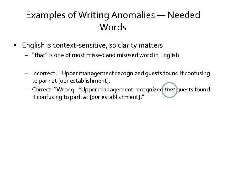 Examples of Writing Anomalies — Needed Words • English is context-sensitive, so clarity matters