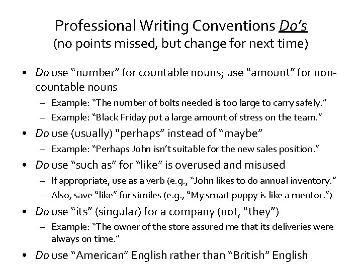 Professional Writing Conventions Do’s (no points missed, but change for next time) • Do