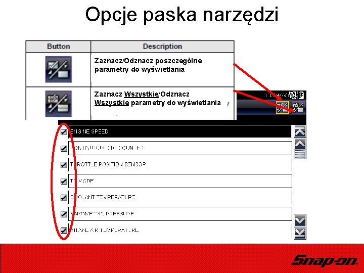 Opcje paska narzędzi Zaznacz/Odznacz poszczególne parametry do wyświetlania Zaznacz Wszystkie/Odznacz Wszystkie parametry do wyświetlania