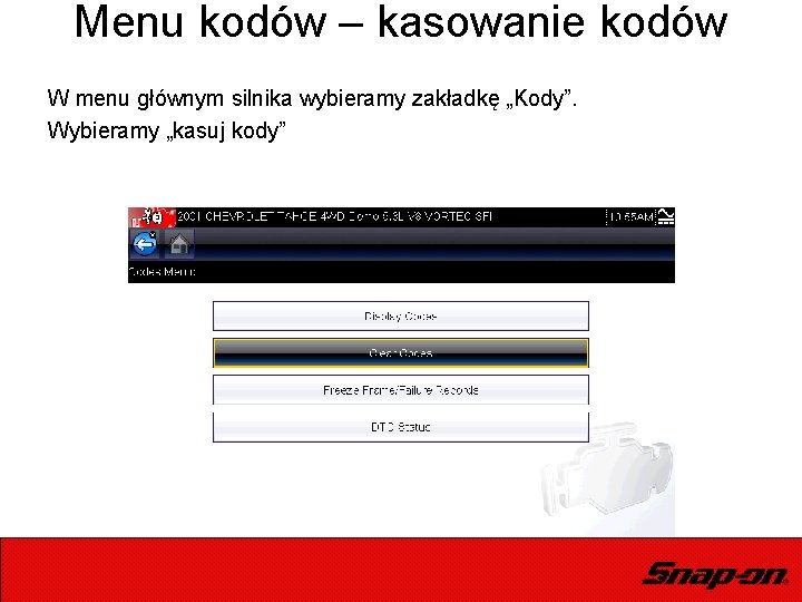 Menu kodów – kasowanie kodów W menu głównym silnika wybieramy zakładkę „Kody”. Wybieramy „kasuj