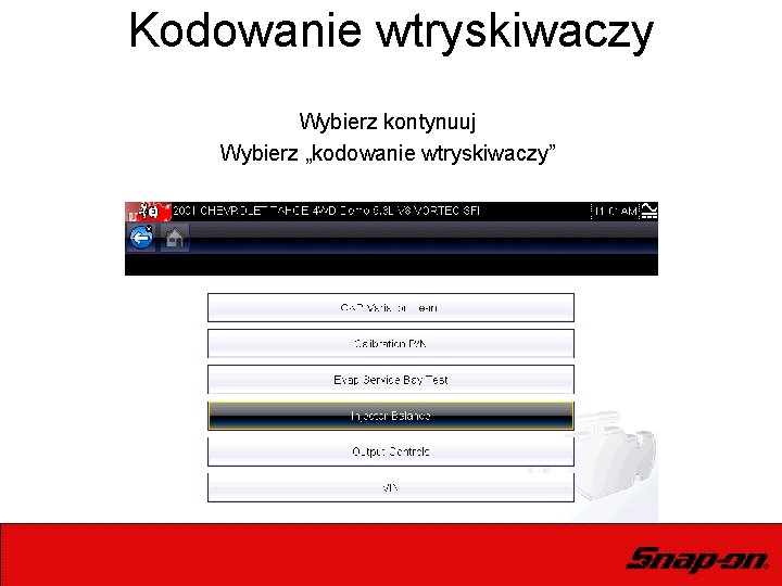 Kodowanie wtryskiwaczy Wybierz kontynuuj Wybierz „kodowanie wtryskiwaczy” 