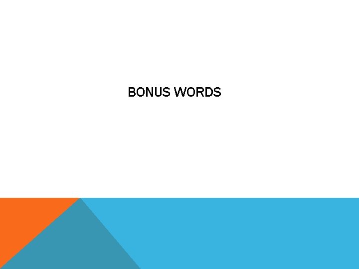 BONUS WORDS 