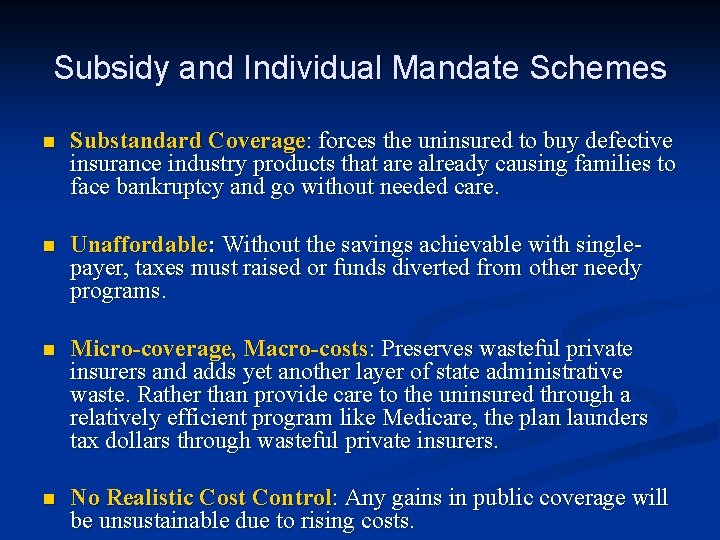 Subsidy and Individual Mandate Schemes n Substandard Coverage: forces the uninsured to buy defective