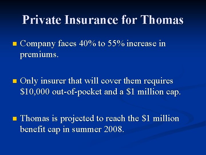 Private Insurance for Thomas n Company faces 40% to 55% increase in premiums. n