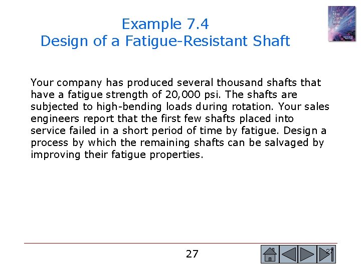 Example 7. 4 Design of a Fatigue-Resistant Shaft Your company has produced several thousand Example 7. 4 Design of a Fatigue-Resistant Shaft Your company has produced several thousand