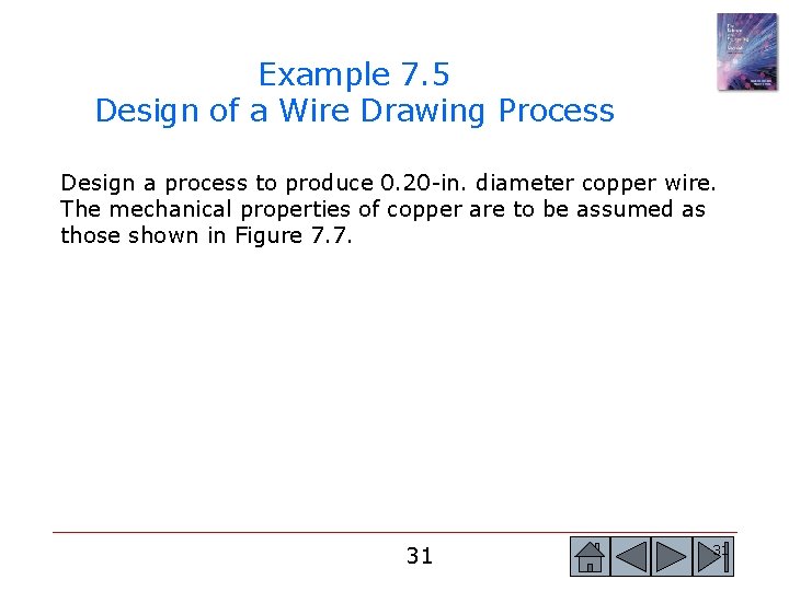 Example 7. 5 Design of a Wire Drawing Process Design a process to produce Example 7. 5 Design of a Wire Drawing Process Design a process to produce