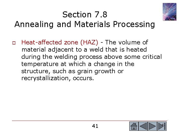Section 7. 8 Annealing and Materials Processing o Heat-affected zone (HAZ) - The volume Section 7. 8 Annealing and Materials Processing o Heat-affected zone (HAZ) - The volume