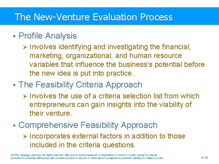The New-Venture Evaluation Process • Profile Analysis Ø Involves identifying and investigating the financial,