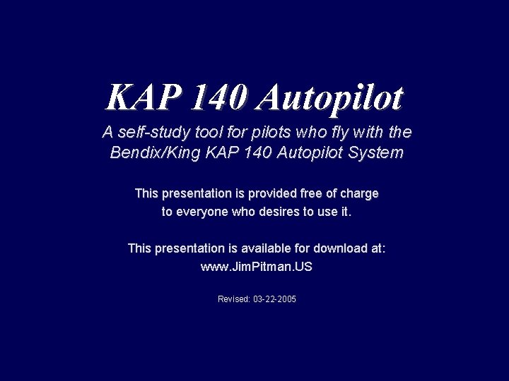 KAP 140 Autopilot A self-study tool for pilots who fly with the Bendix/King KAP