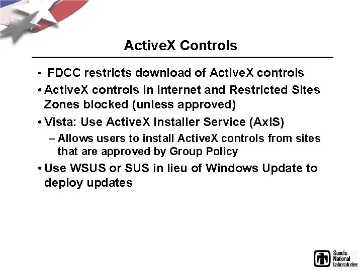 Active. X Controls • FDCC restricts download of Active. X controls • Active. X