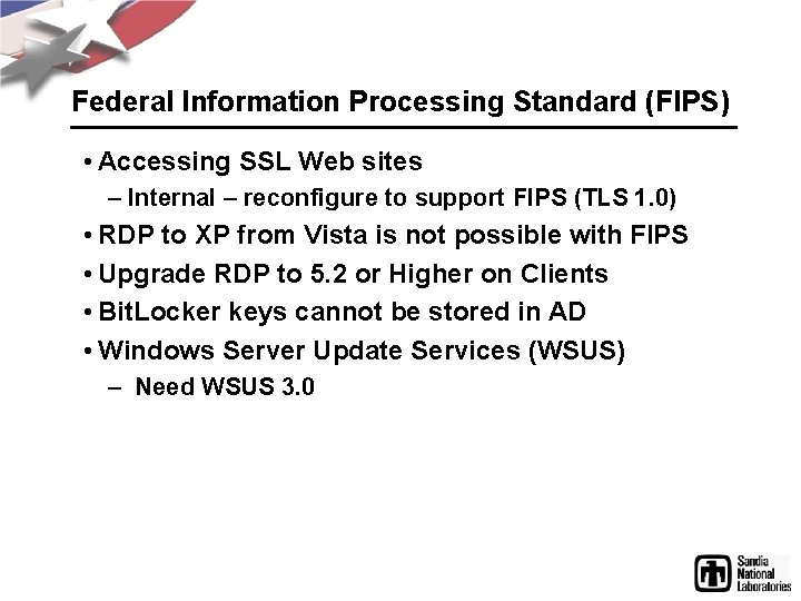 Federal Information Processing Standard (FIPS) • Accessing SSL Web sites – Internal – reconfigure