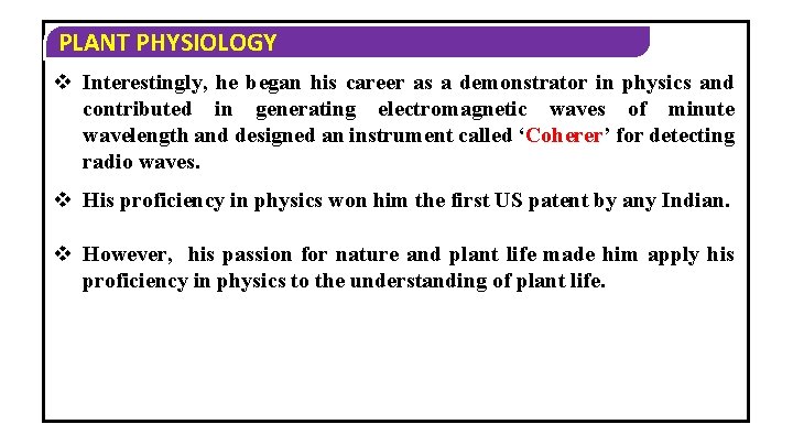 PLANT PHYSIOLOGY v Interestingly, he began his career as a demonstrator in physics and