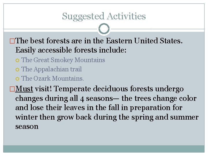 Suggested Activities �The best forests are in the Eastern United States. Easily accessible forests