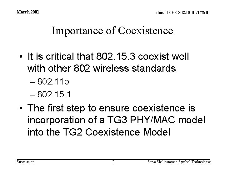 March 2001 doc. : IEEE 802. 15 -01/173 r 0 Importance of Coexistence •