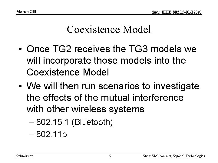March 2001 doc. : IEEE 802. 15 -01/173 r 0 Coexistence Model • Once