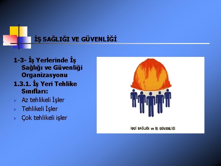 İŞ SAĞLIĞI VE GÜVENLİĞİ 1 -3 - İş Yerlerinde İş Sağlığı ve Güvenliği Organizasyonu