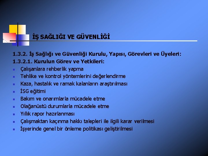 İŞ SAĞLIĞI VE GÜVENLİĞİ 1. 3. 2. İş Sağlığı ve Güvenliği Kurulu, Yapısı, Görevleri