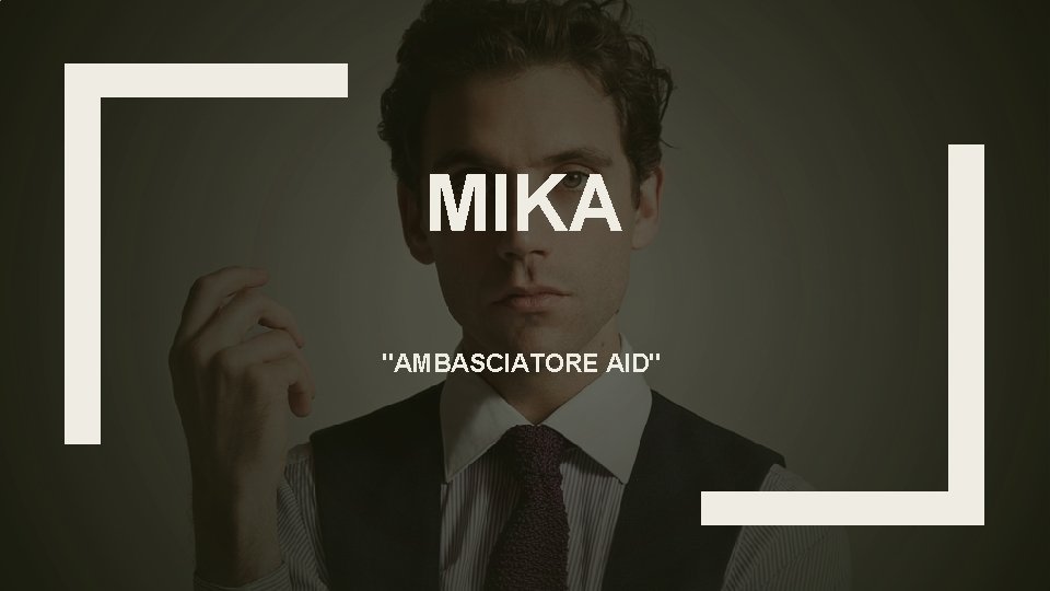 MIKA "AMBASCIATORE AID" 
