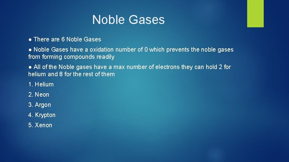 Noble Gases ● There are 6 Noble Gases ● Noble Gases have a oxidation