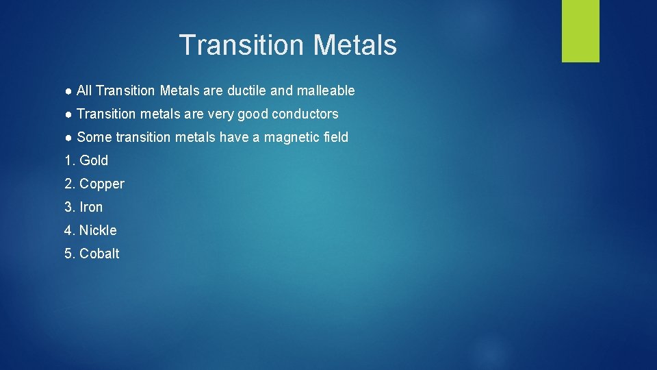 Transition Metals ● All Transition Metals are ductile and malleable ● Transition metals are