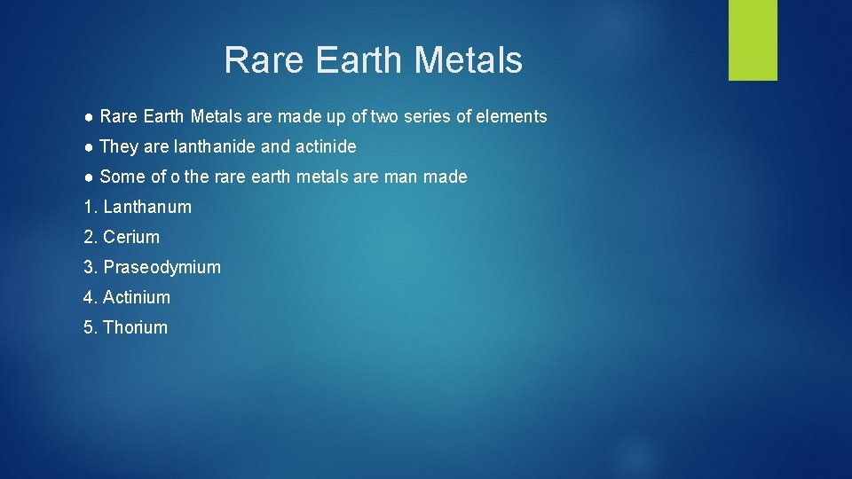 Rare Earth Metals ● Rare Earth Metals are made up of two series of