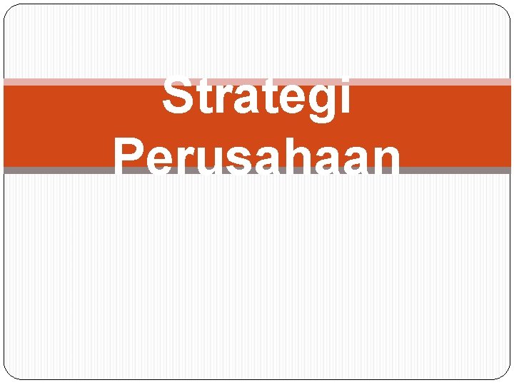 Strategi Perusahaan 