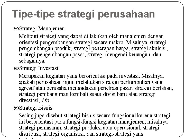 Tipe-tipe strategi perusahaan Strategi Manajemen Meliputi strategi yang dapat di lakukan oleh manajemen dengan