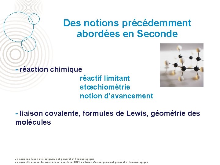 Des notions précédemment abordées en Seconde - réaction chimique réactif limitant stœchiométrie notion d’avancement