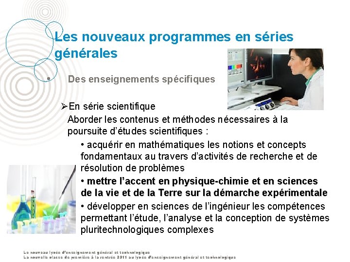 Les nouveaux programmes en séries générales • Des enseignements spécifiques En série scientifique Aborder