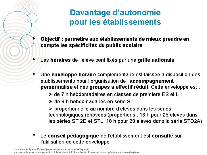 Davantage d’autonomie pour les établissements • Objectif : permettre aux établissements de mieux prendre