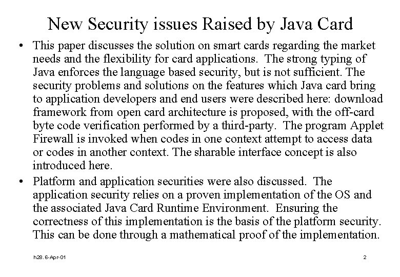 New Security issues Raised by Java Card • This paper discusses the solution on