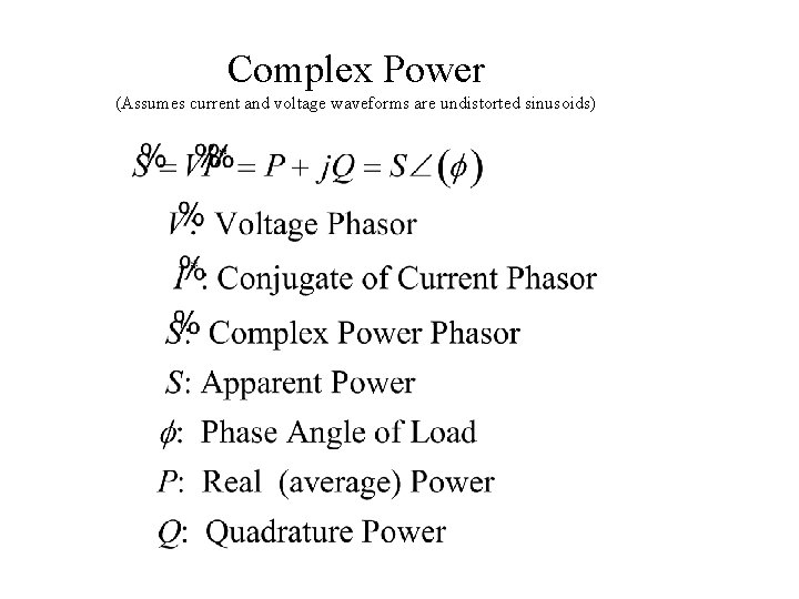 Complex Power (Assumes current and voltage waveforms are undistorted sinusoids) 