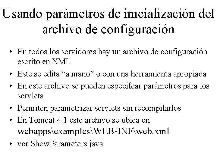 Usando parámetros de inicialización del archivo de configuración • En todos los servidores hay