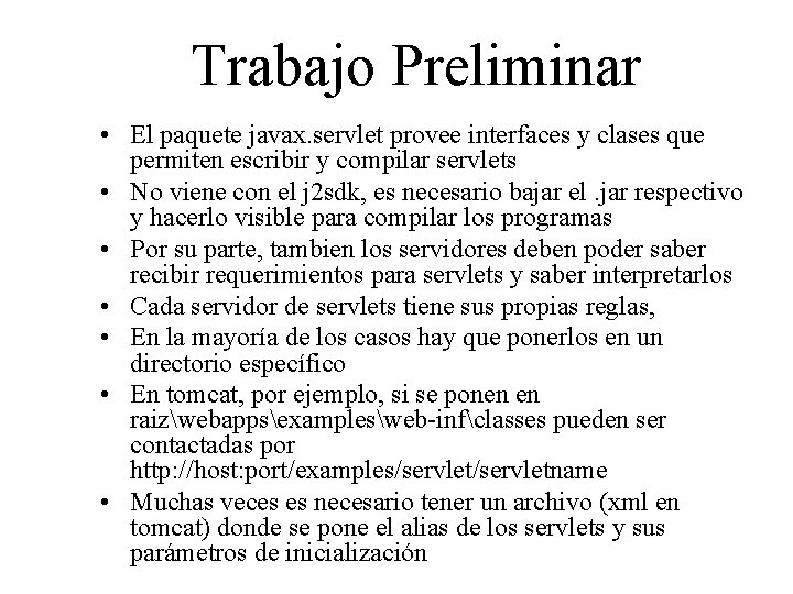 Trabajo Preliminar • El paquete javax. servlet provee interfaces y clases que permiten escribir