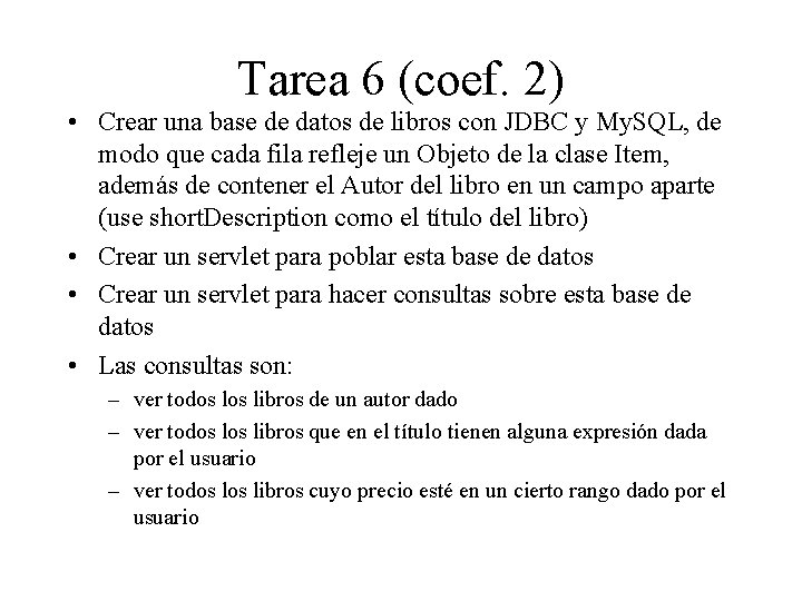 Tarea 6 (coef. 2) • Crear una base de datos de libros con JDBC