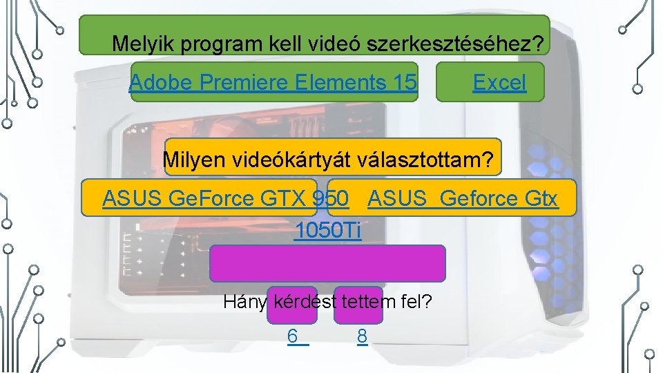Melyik program kell videó szerkesztéséhez? Adobe Premiere Elements 15 Excel Milyen videókártyát választottam? ASUS
