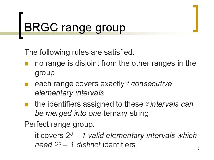 BRGC range group The following rules are satisfied: n no range is disjoint from