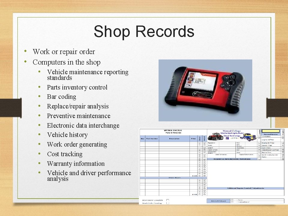 Shop Records • Work or repair order • Computers in the shop • Vehicle