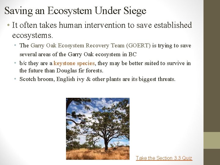 Saving an Ecosystem Under Siege • It often takes human intervention to save established