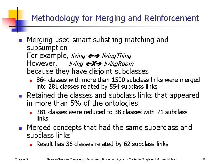 Methodology for Merging and Reinforcement n Merging used smart substring matching and subsumption For