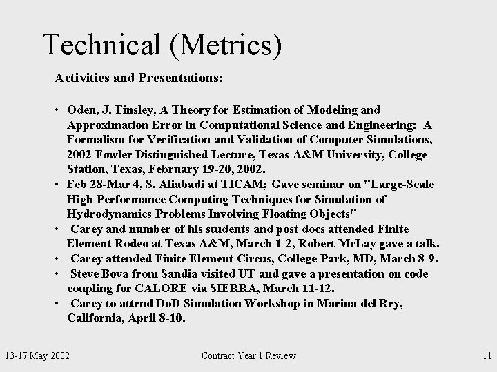 Technical (Metrics) Activities and Presentations: • Oden, J. Tinsley, A Theory for Estimation of