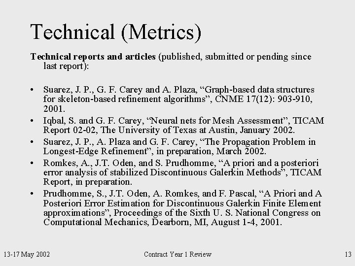 Technical (Metrics) Technical reports and articles (published, submitted or pending since last report): •