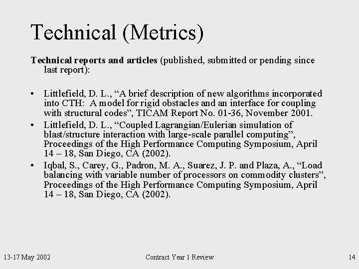 Technical (Metrics) Technical reports and articles (published, submitted or pending since last report): •