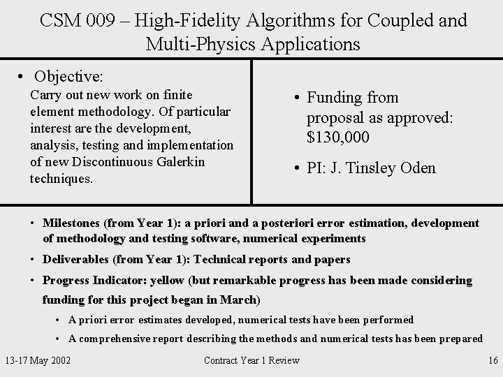 CSM 009 – High-Fidelity Algorithms for Coupled and Multi-Physics Applications • Objective: Carry out