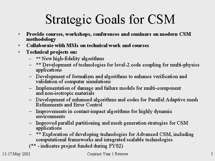 Strategic Goals for CSM • • • Provide courses, workshops, conferences and seminars on